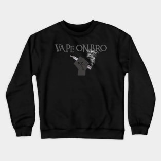 Vape on! Crewneck Sweatshirt